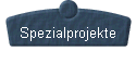  Spezialprojekte 